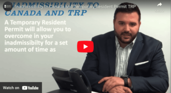 Inadmissibility to Canada and Temporary Resident Permit TRP Video