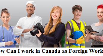 How Can I Work in Canada as Foreign Worker