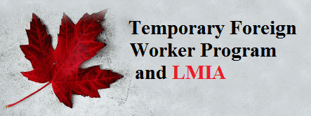temporary-foreign-worker-program-and-lmia.png