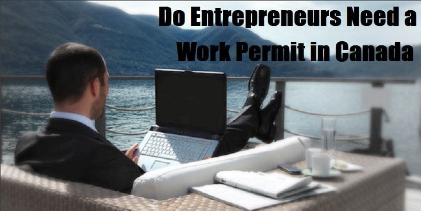 Do-Entrepreneurs-Need-a-Work-Permit-in-Canada.jpg