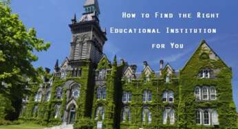 How to Find the Right Educational Institution for You