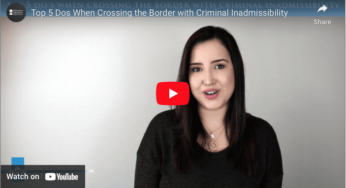 Top 5 Dos When Crossing Border with Inadmissibility Video